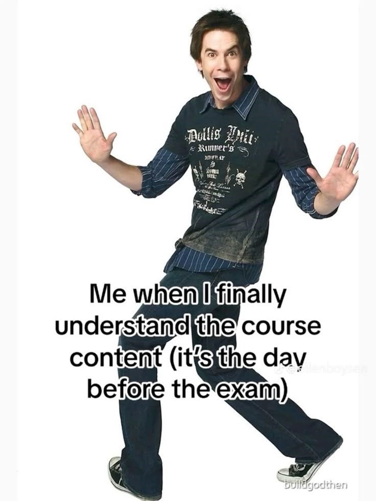 Dollis Hui Runner's ROWWAY Me when I finally understand the course content (it's the day before the exam) buildgodthen