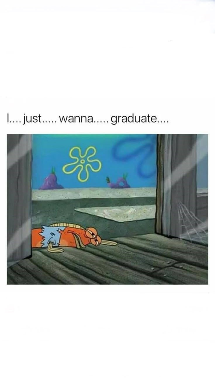 I.... just..... wanna..... graduate.... 23