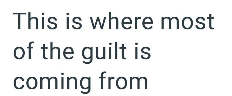 This is where most of the guilt is coming from