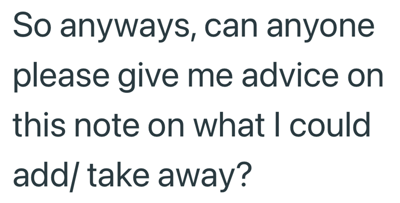 So anyways, can anyone please give me advice on this note on what I could add/ take away?