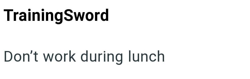 TrainingSword Don't work during lunch