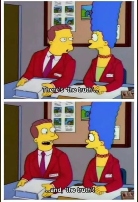 There's 'the truth... and, the truth!