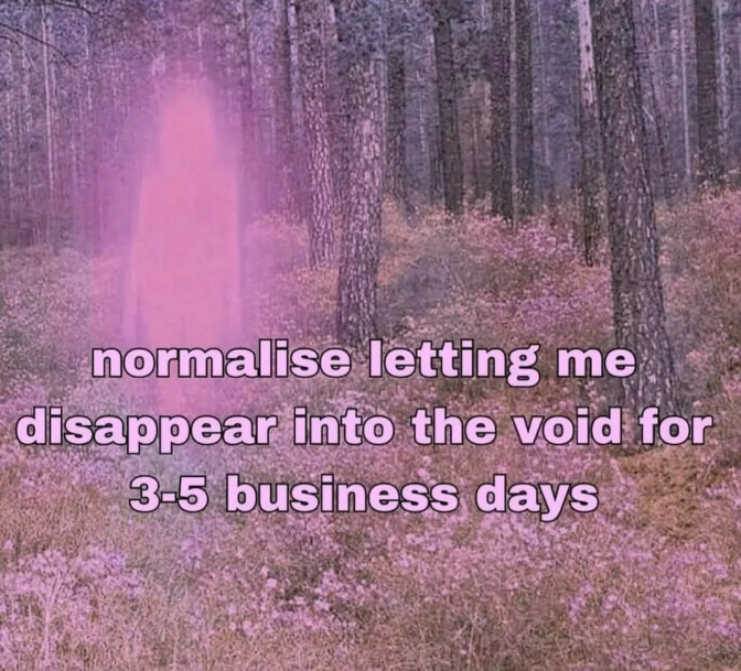 normalise letting me disappear into the void for 3-5 business days