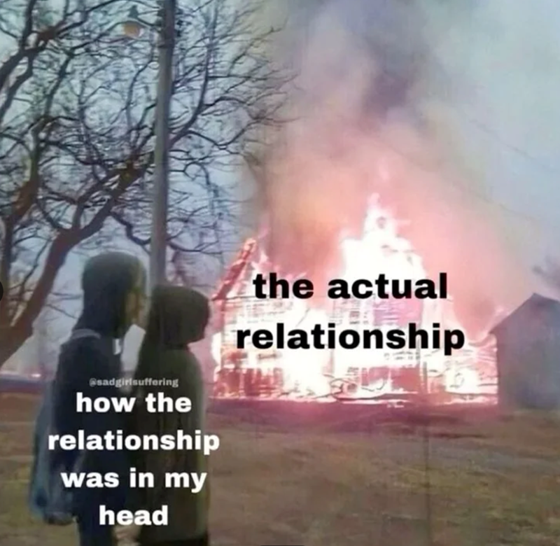 @sadgirlsuffering how the relationship was in my head the actual relationship