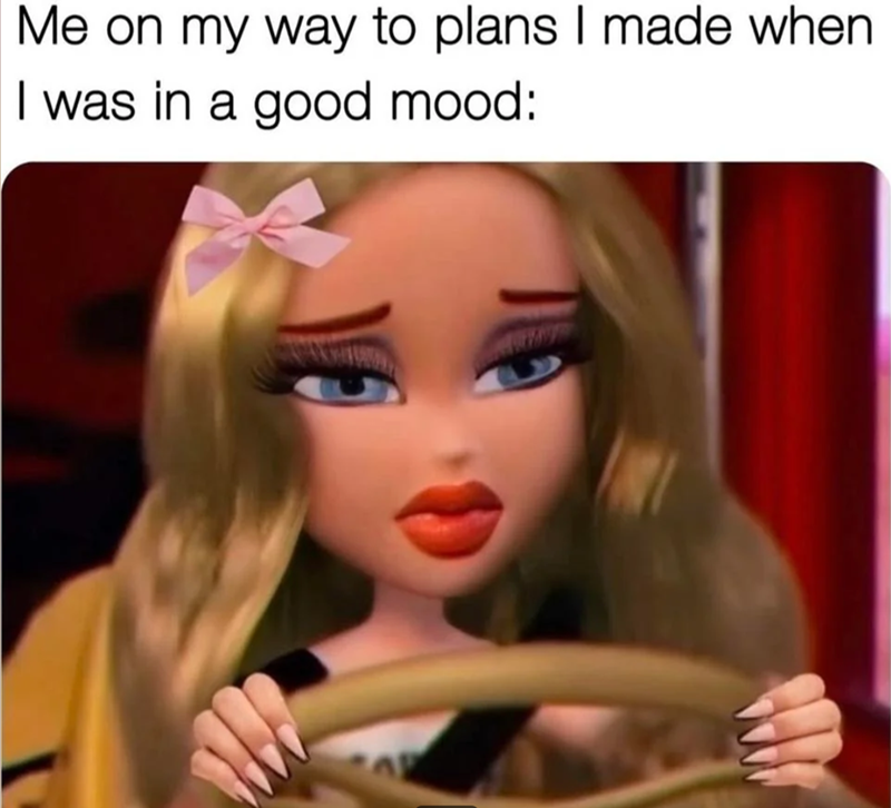 Me on my way to plans I made when I was in a good mood: