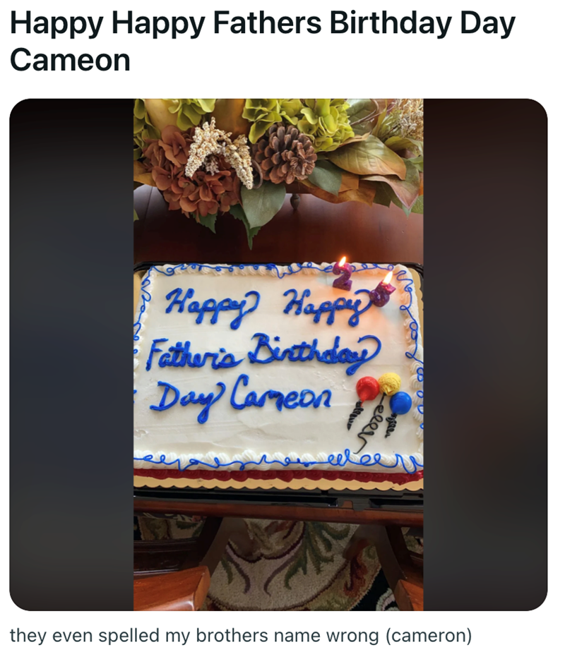 Happy Happy Fathers Birthday Day Cameon Happy Happy Father's Birthday Day Cameon eeer they even spelled my brothers name wrong (cameron)