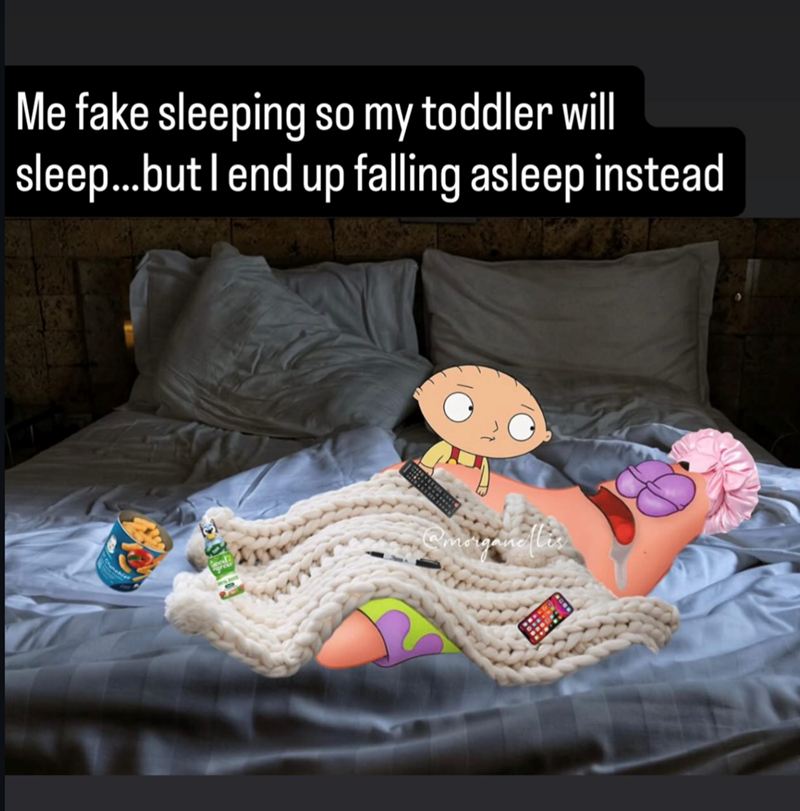 Me fake sleeping so my toddler will sleep...but I end up falling asleep instead @morgane