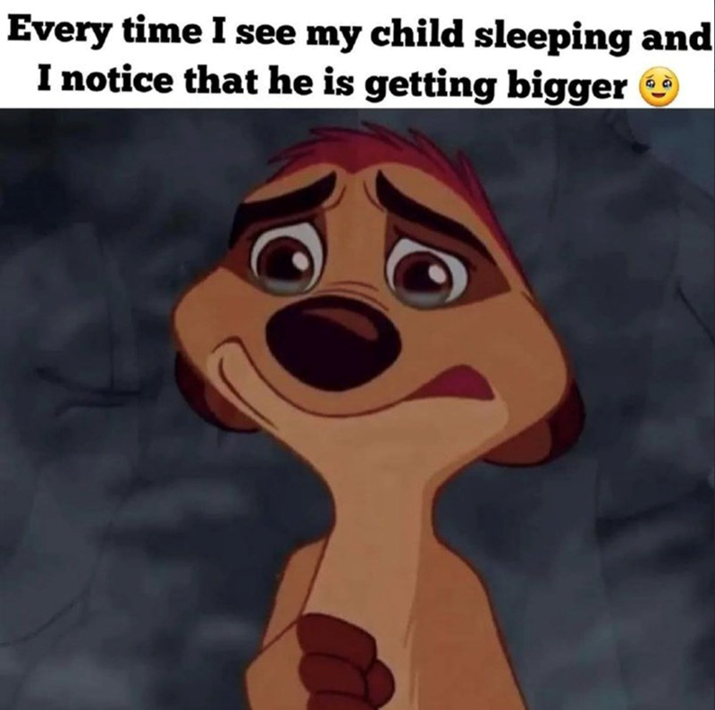 Every time I see my child sleeping and I notice that he is getting bigger