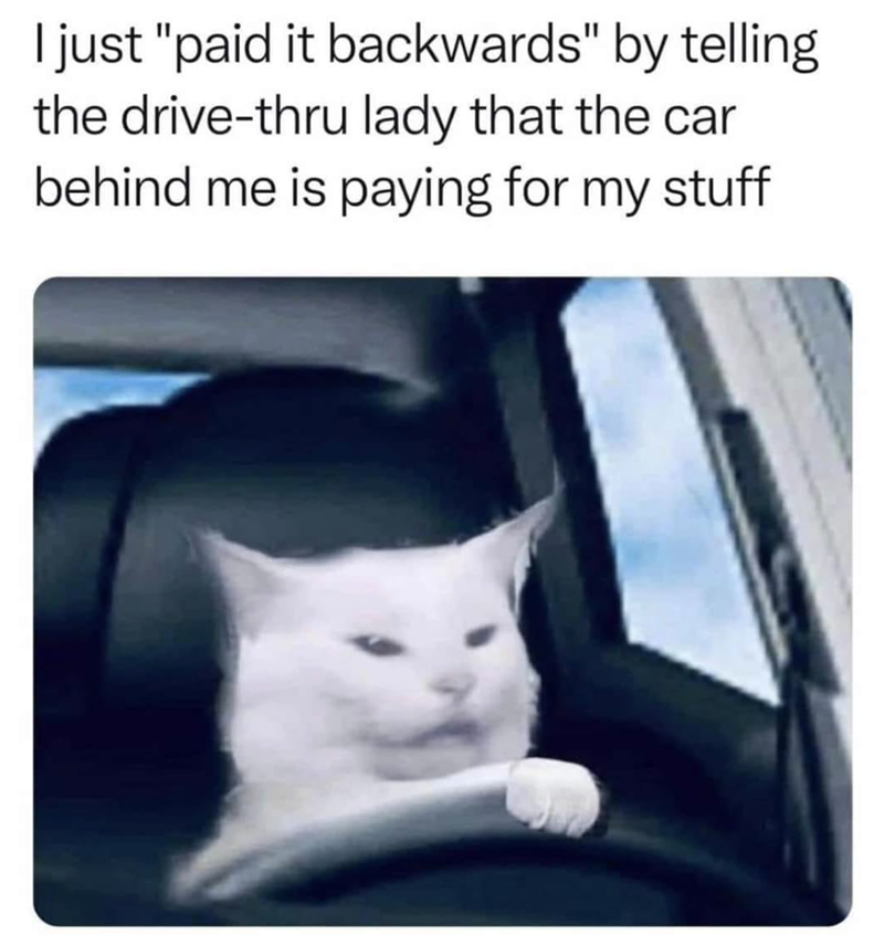 I just "paid it backwards" by telling the drive-thru lady that the car behind me is paying for my stuff