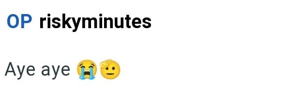 OP riskyminutes Aye aye H☺