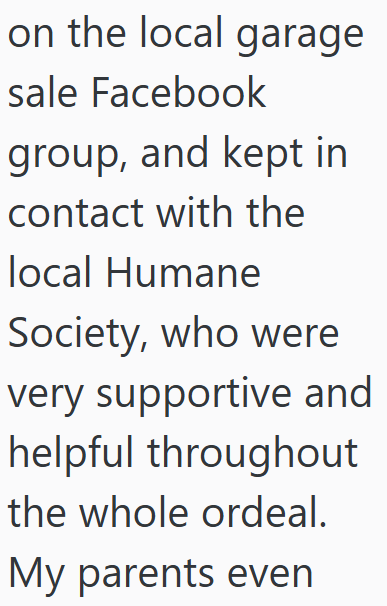 on the local garage sale Facebook group, and kept in contact with the local Humane Society, who were very supportive and helpful throughout the whole ordeal. My parents even