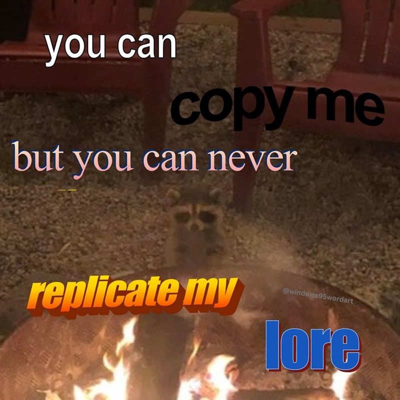 you can copy me but you can never replicate my @windows95wordart lore