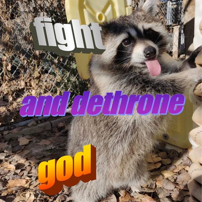 fight and dethrone @windows95wordart god