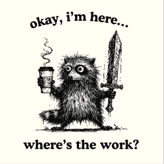 okay, i'm here... Tal where's the work?