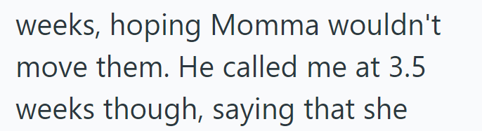 weeks, hoping Momma wouldn't move them. He called me at 3.5 weeks though, saying that she