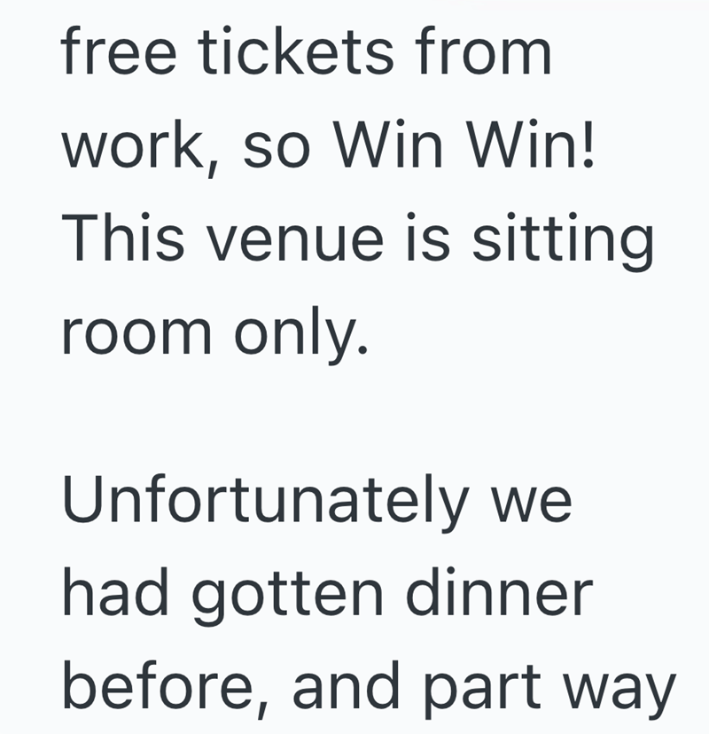 free tickets from work, so Win Win! This venue is sitting room only. Unfortunately we had gotten dinner before, and part way