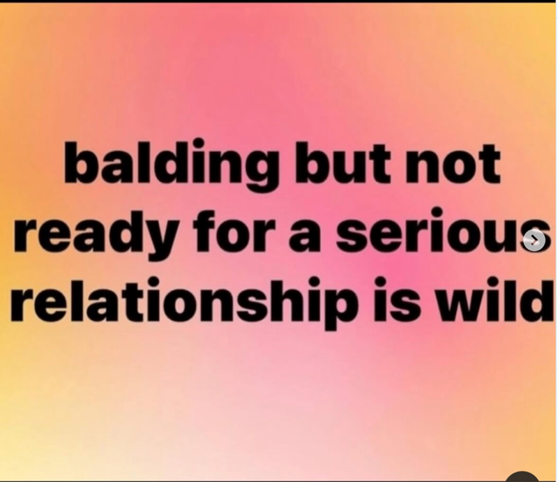 balding but not ready for a serious relationship is wild