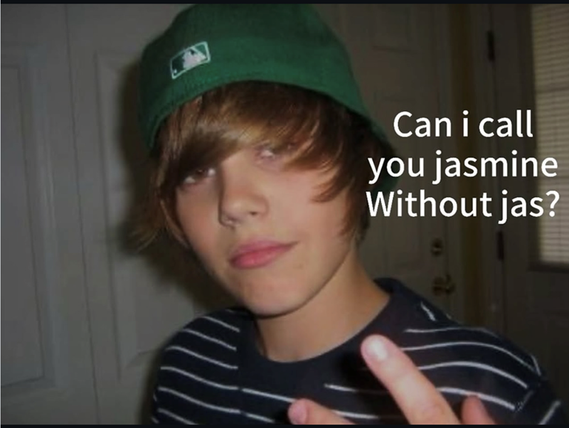 Can i call you jasmine Without jas?