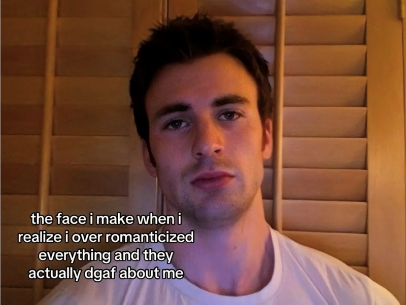 the face i make when i realize i over romanticized everything and they actually dgaf about me