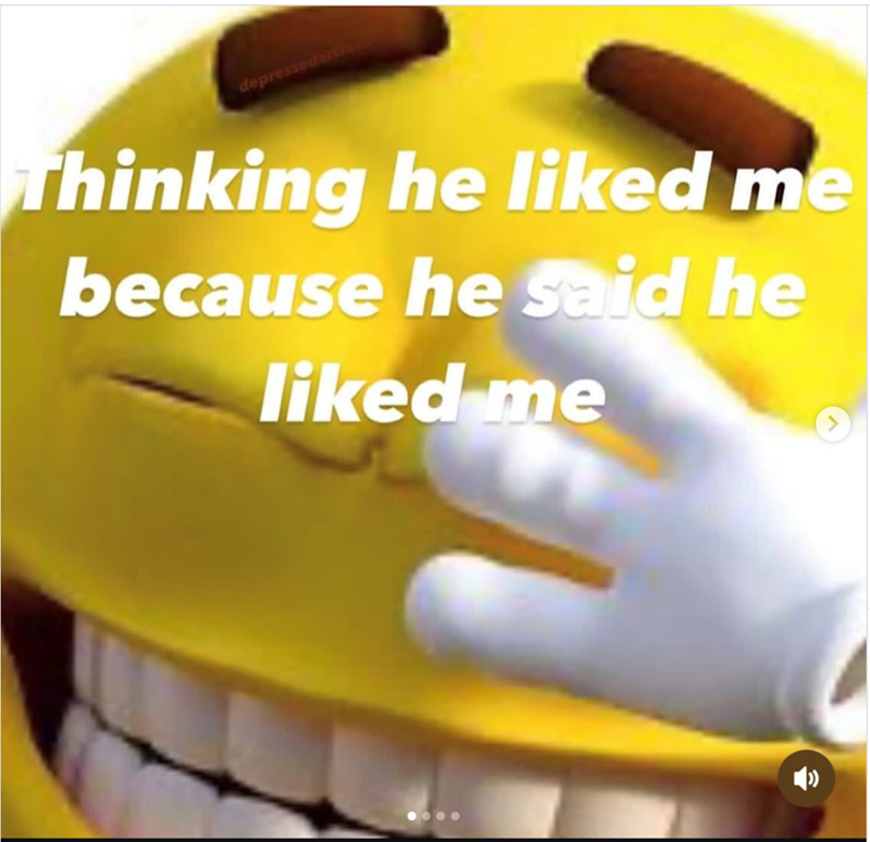 depress Thinking he liked me because he said he liked me
