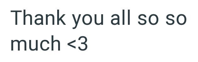 Thank you all so so much <3