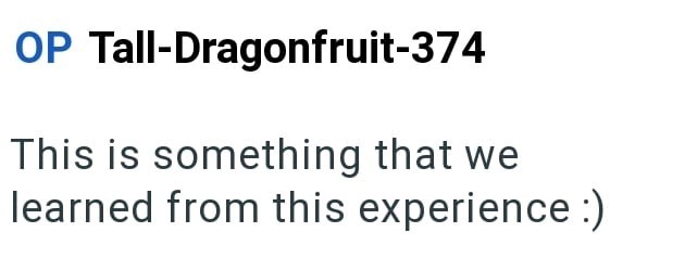 OP Tall-Dragonfruit-374 This is something that we learned from this experience :)