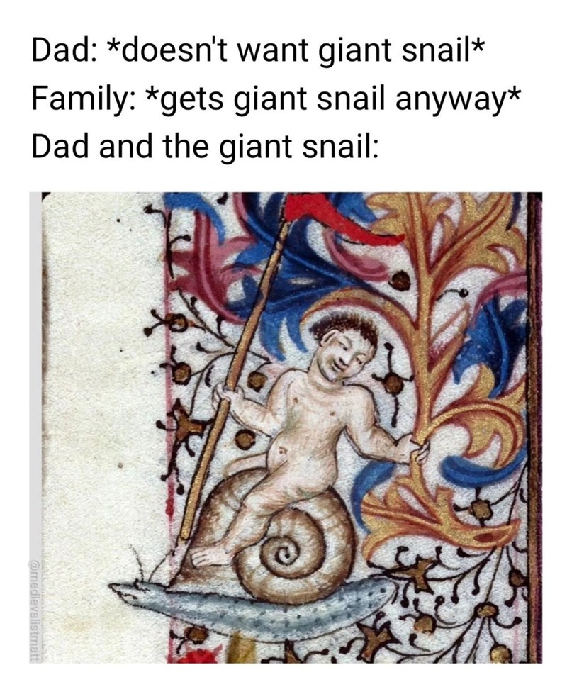 Dad: *doesn't want giant snail* Family: *gets giant snail anyway* Dad and the giant snail: