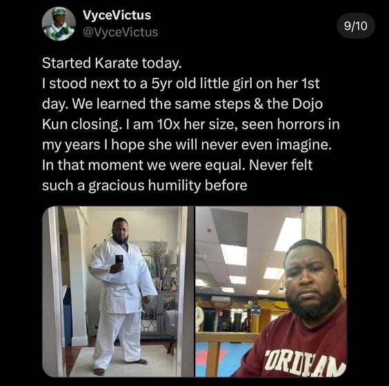 VyceVictus @VyceVictus Started Karate today. I stood next to a 5yr old little girl on her 1st day. We learned the same steps & the Dojo Kun closing. I am 10x her size, seen horrors in my years I hope she will never even imagine. In that moment we were equal. Never felt such a gracious humility before 9/10 ORDEAN