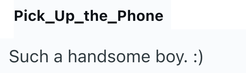 Pick_Up_the_Phone Such a handsome boy. :)