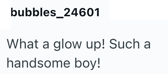 bubbles_24601 What a glow up! Such a handsome boy!