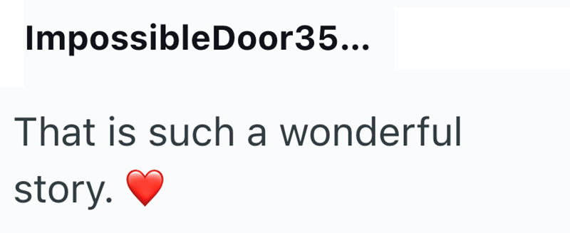 ImpossibleDoor35... That is such a wonderful story.