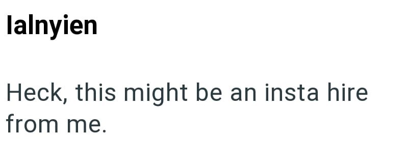 lalnyien Heck, this might be an insta hire from me.