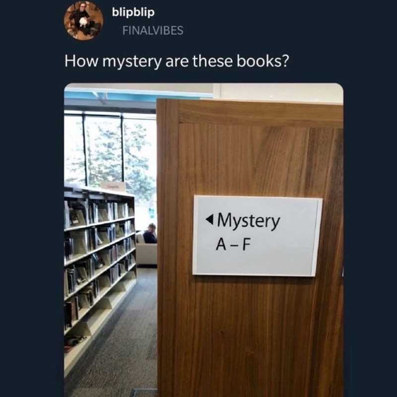blipblip FINALVIBES How mystery are these books? ◄Mystery A-F