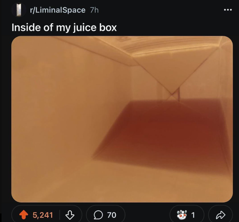 r/LiminalSpace 7h Inside of my juice box 5,241 70 1
