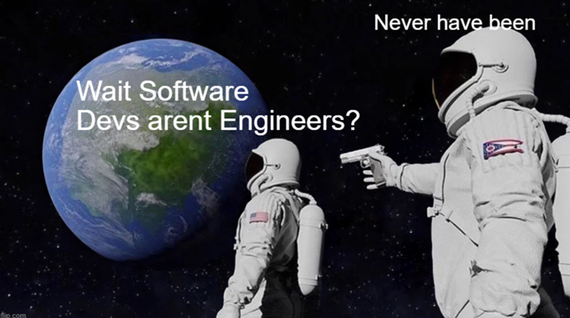 flip.com Wait Software Devs arent Engineers? Never have been