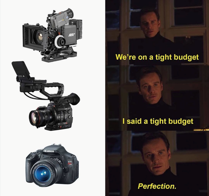 DOM LENS Canon EOS ALEX ARRI We're on a tight budget I said a tight budget Perfection.