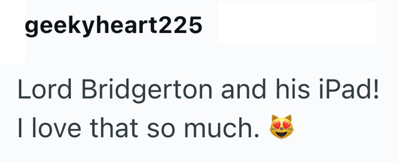 geekyheart225 Lord Bridgerton and his iPad! I love that so much.