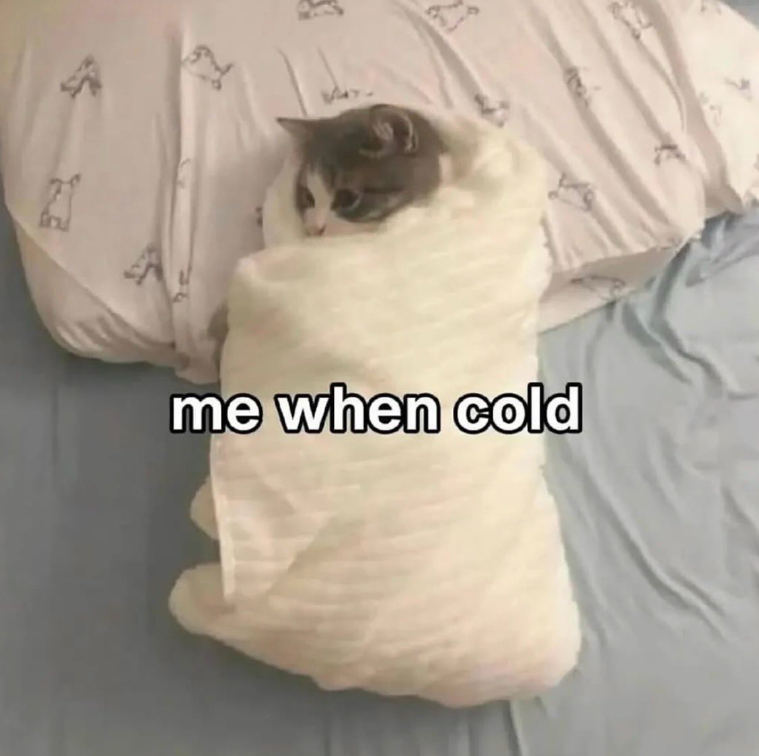 me when cold