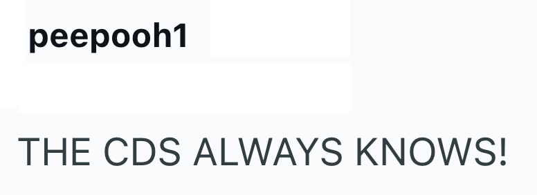 peepooh1 THE CDS ALWAYS KNOWS!