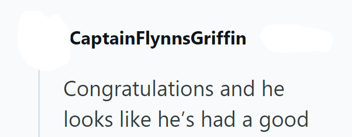 CaptainFlynnsGriffin Congratulations and he looks like he's had a good