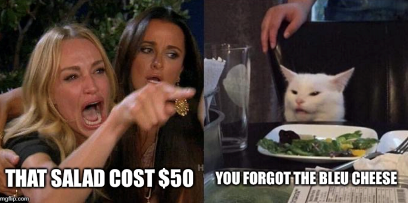 THAT SALAD COST $50 YOU FORGOT THE BLEU CHEESE mgflip.com