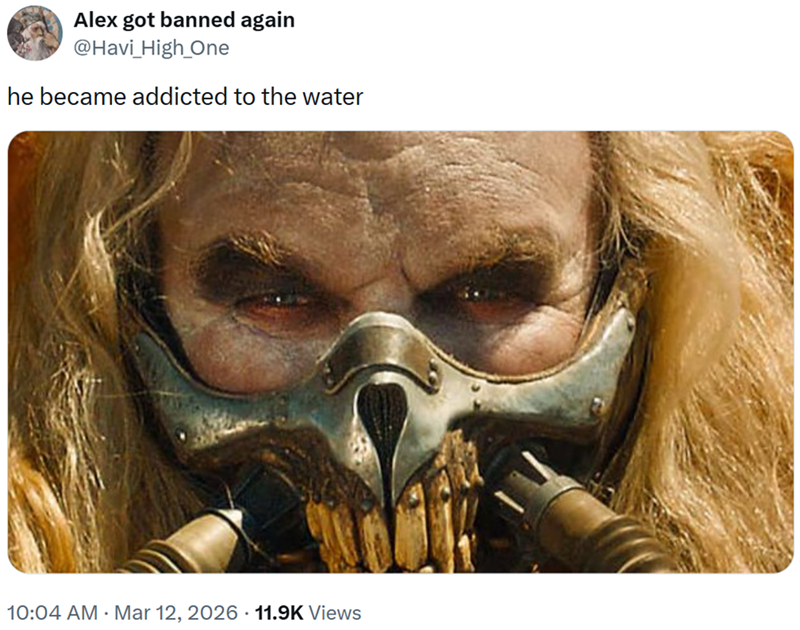 Alex got banned again @Havi_High_One he became addicted to the water 10:04 AM · Mar 12, 2026 11.9K Views