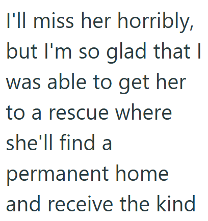 I'll miss her horribly, but I'm so glad that I was able to get her to a rescue where she'll find a permanent home and receive the kind