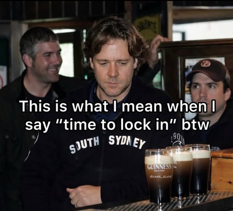 P This is what I mean when I say "time to lock in" btw SOUTH SYDNEY GUINNESS @DANK_ELVIS 901