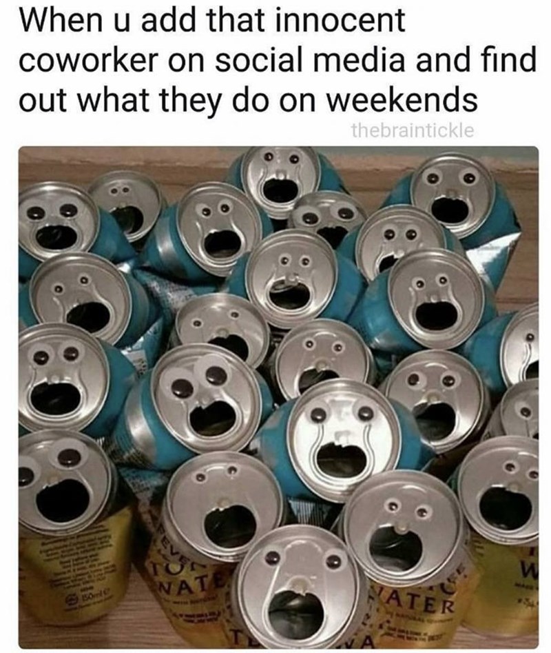 When u add that innocent coworker on social media and find out what they do on weekends thebraintickle EVE 150ml WATE W NATER
