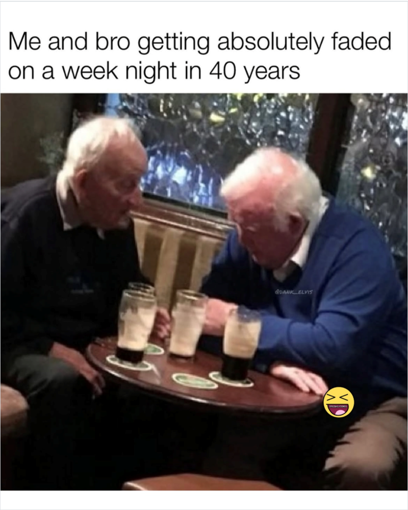 Me and bro getting absolutely faded on a week night in 40 years DANK ELVIS FPECIALLY JONES