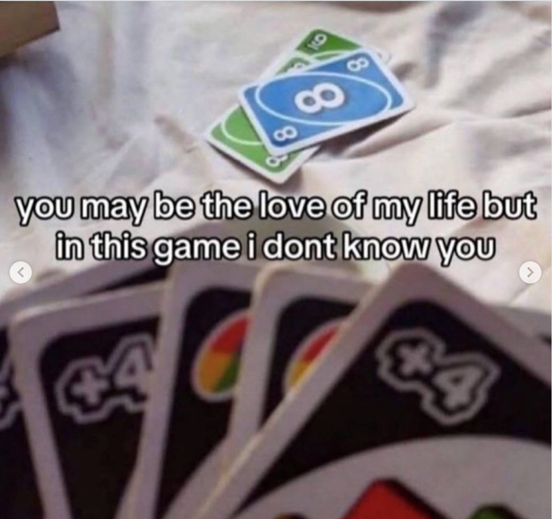 6 8 you may be the love of my life but in this game i dont know you $4 +4