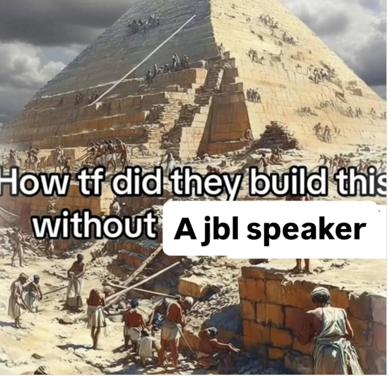 How tf did they build this without A jbl speaker