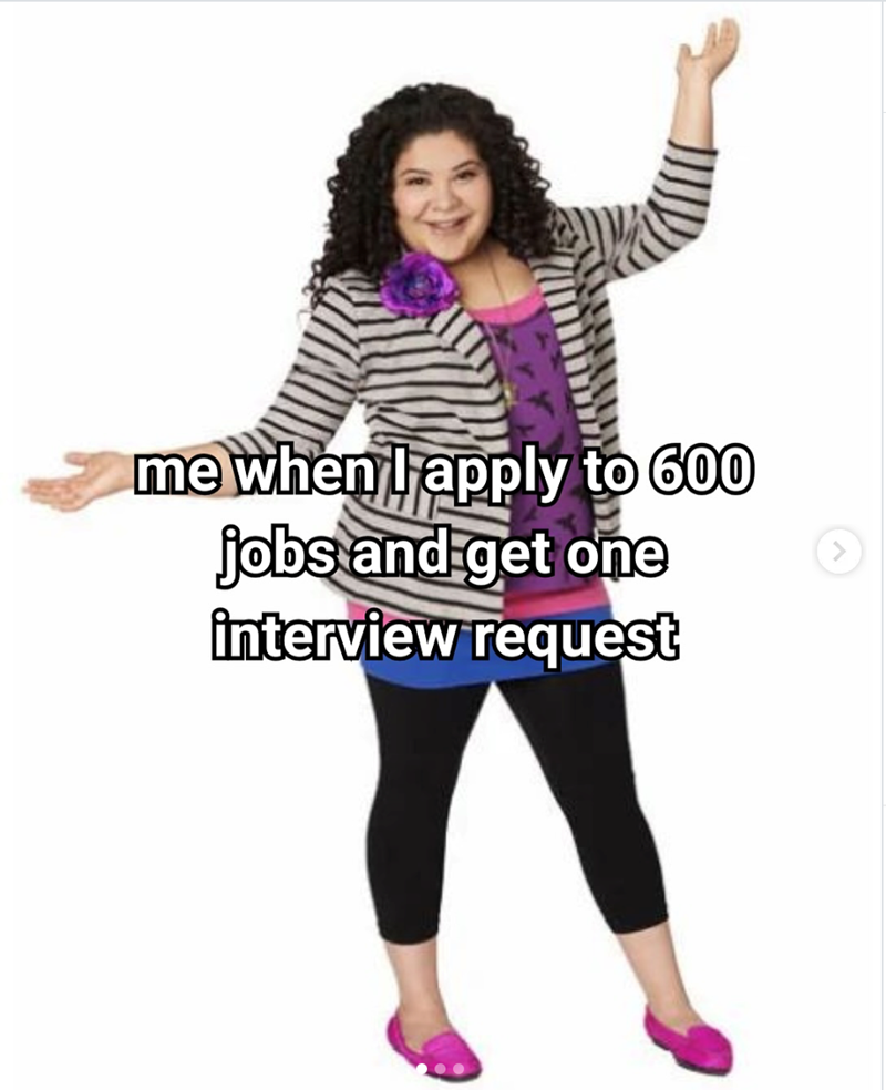 me when I apply to 600 jobs and get one interview request
