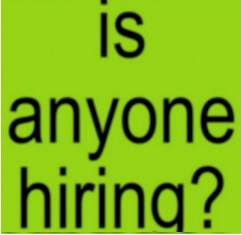 is anyone hiring?